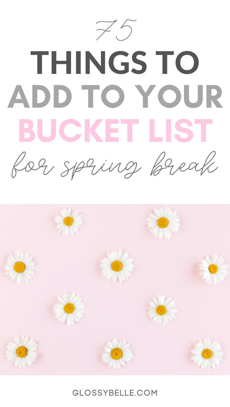 The Ultimate Spring Bucket List: 75 Fun Things To Do This Spring ...